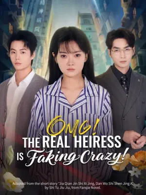 (Dubbed) OMG! The Real Heiress Is Faking Crazy!