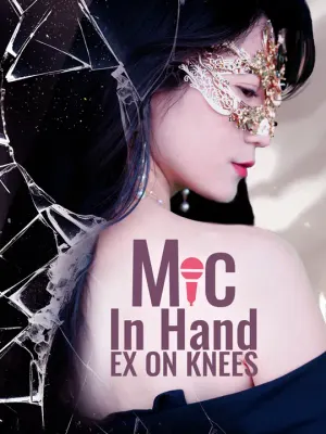 Mic in Hand, Ex on Knees