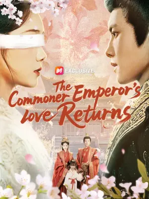 The Commoner Emperor’s Love Returns