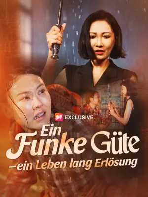 Ein Funke Güte – ein Leben lang Erlösung