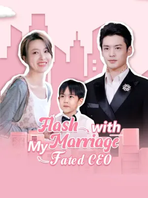 Flash Marriage with My Fated CEO