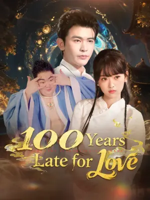 100 Years Late for Love