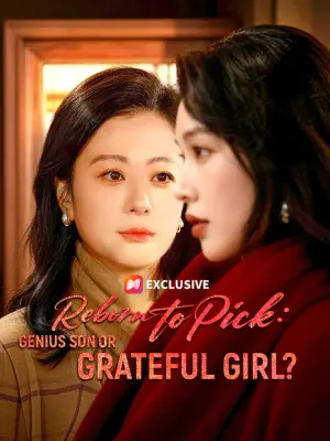 Reborn to Pick: Genius Son or Grateful Girl?