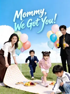 Mommy, We Got You!