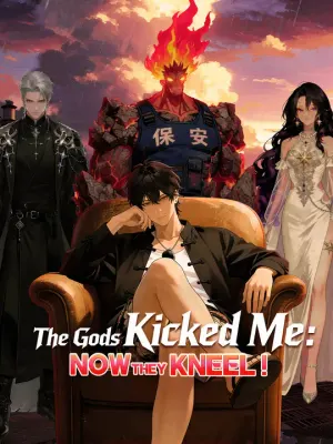 The Gods Kicked Me: Now They Kneel!