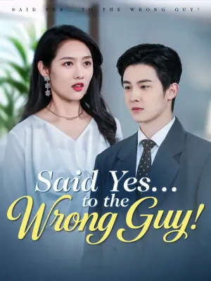 Said Yes… to the Wrong Guy!