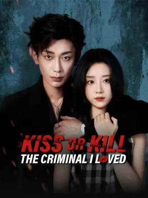 Kiss or Kill: The Criminal I Loved