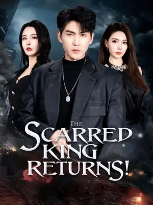 The Scarred King Returns!