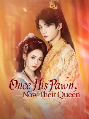 Once His Pawn, Now Their Queen