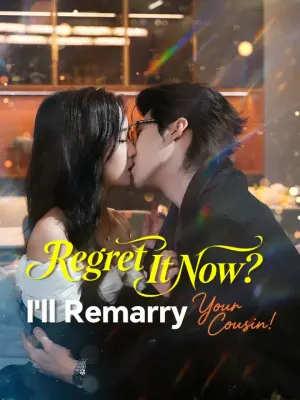 Regret It Now? I'll Remarry Your Cousin!