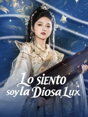Lo siento, soy la Diosa Lux
