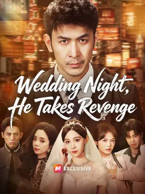 Wedding Night, He Takes Revenge