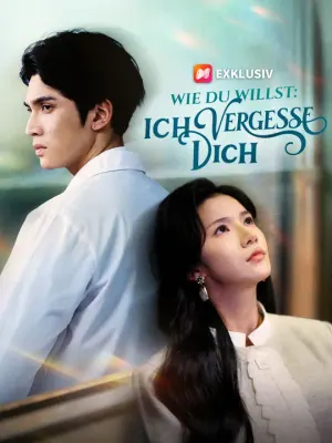 Wie du willst: Ich vergesse dich