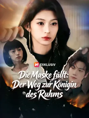 Die Maske fällt: Der Weg zur Königin des Ruhms