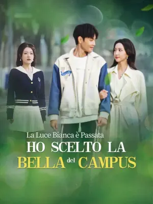 La Luce Bianca è Passata, Ho Scelto la Bella del Campus