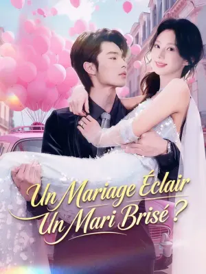 UN MARIAGE ÉCLAIR, UN MARI BRISÉ ?