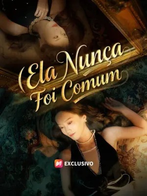 (Dublagem)Ela Nunca Foi Comum