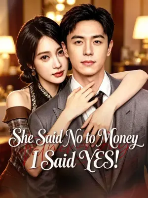 She Said No to Money. I Said YES!