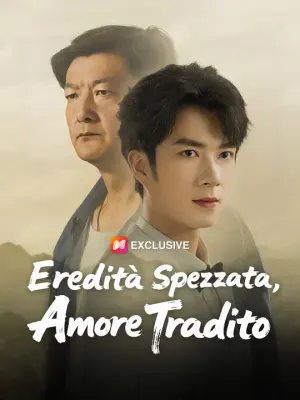 Eredità spezzata, amore tradito