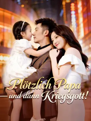 Plötzlich Papa – und dann Kriegsgott!