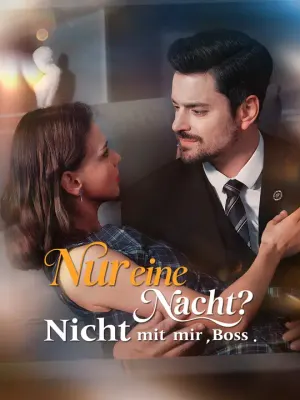 Nur eine Nacht? Nicht mit mir, Boss.
