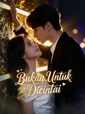 Bukan Untuk Dicintai