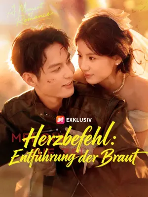 Herzbefehl: Entführung der Braut