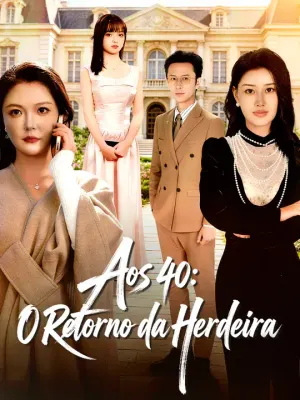 Aos 40: O Retorno da Herdeira