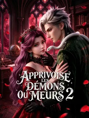 APPRIVOISE LES DÉMONS OU MEURS 2