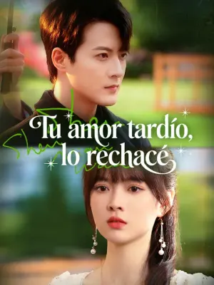 Tu amor tardío, lo rechacé