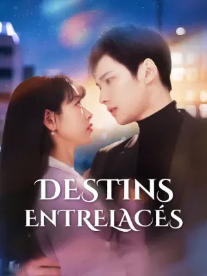 DESTINS ENTRELACÉS