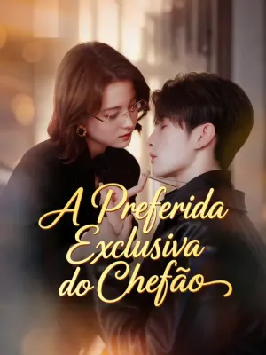 A Preferida Exclusiva do Chefão
