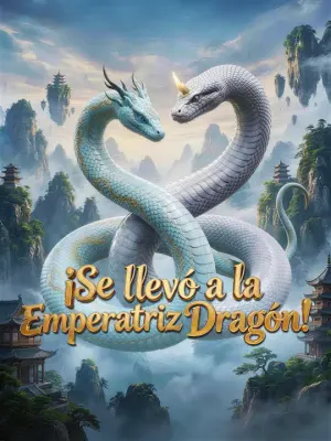¡Se llevó a la Emperatriz Dragón!