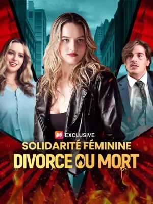 (Doublage)SOLIDARITÉ FÉMININE : DIVORCE OU MORT