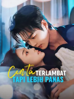 Cinta Terlambat Tapi Lebih Panas