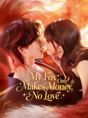 My Fox Only Makes Money, No Love