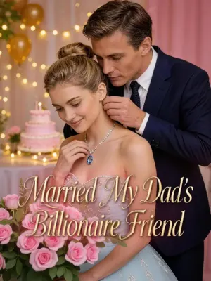Married My Dad's Billionaire Friend