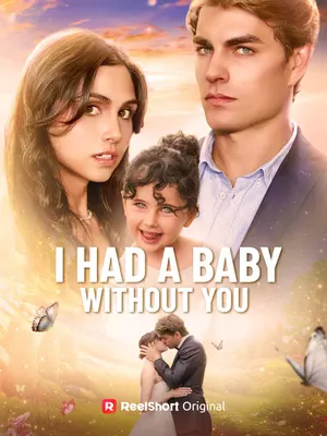 I Had a Baby without You