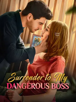 Surrender to My Dangerous Boss