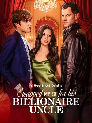 Swapped My Ex for His Billionaire Uncle