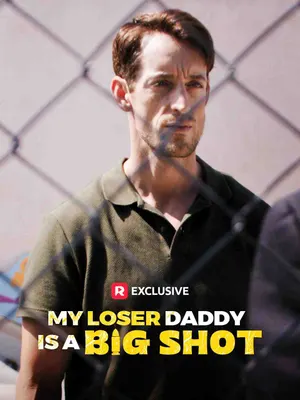 My Loser Daddy is a Big Shot