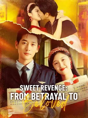 Sweet Revenge: From Betrayal to Beloved