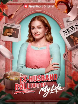 Ex-Husband Roll Out of My Life