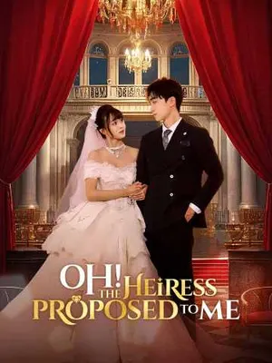Oh! The Heiress Proposed to Me