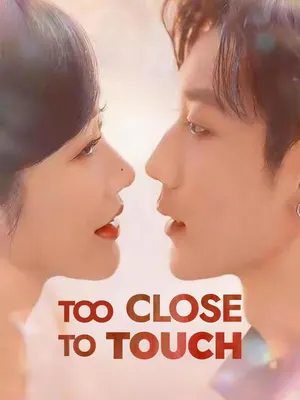 Too Close to Touch