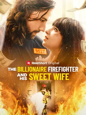 The Billionaire Firefighter and His Sweet Wife
