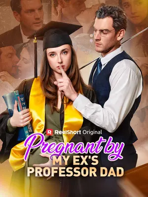 Pregnant by My Ex's Professor Dad