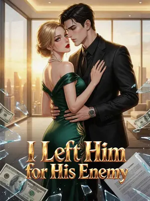 I Left Him for His Enemy
