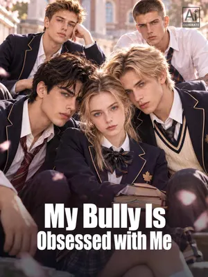 My Bully Is Obsessed with Me